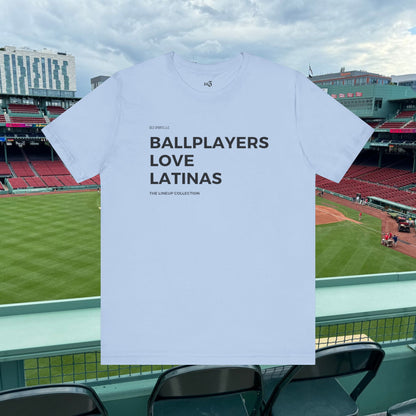 T-shirt - Ballplayers Love Latinas